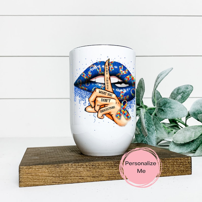 Personalized Autism Dont Judge What You Dont Understand Tumbler Stainless Steel Wine Tumbler – Personalized Wine Tumbler