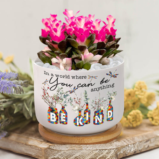 In A World Where You Can Be Anything Be Kind Ceramic Plan Pot