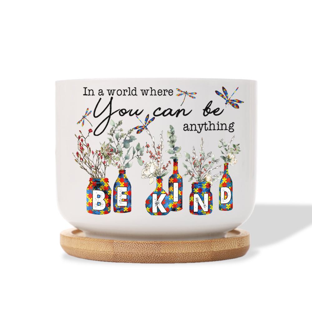 In A World Where You Can Be Anything Be Kind Ceramic Plan Pot