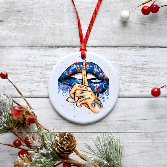 DONT JUDGE WHAT YOU DONT UNDERSTAND ORNAMENT