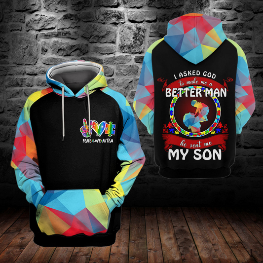 Autism I Asked God To Make Me Better Man He Sent Me My Son Hoodie 3D