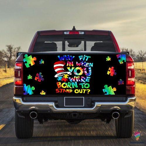 Autism Awareness Why Fit In When You Were Born To Stand Out Truck Tailgate Decal Sticker Wrap