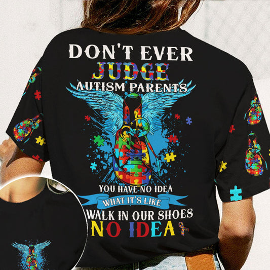 Don't Ever Judge Autism Parents Shirt