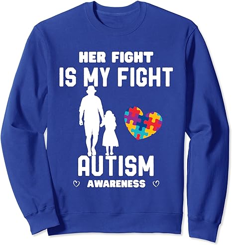 Autism Dad Her Fight Is My Fight Autism Awareness Sweatshirt Long Sleeve