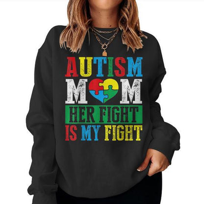 Autism Mom Her Fight Is My Fight Autism Awareness Sweatshirt Crewneck Long Sleeve