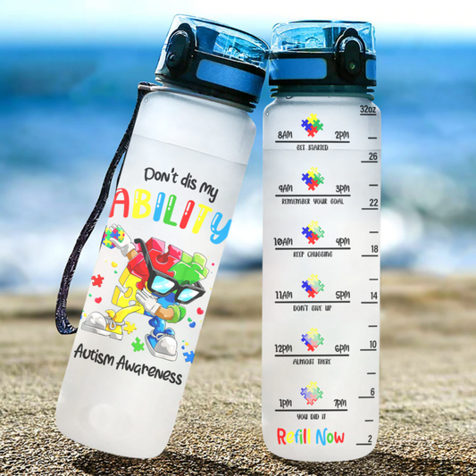 Autism Water Tracker Bottle Don’t Dis My Ability