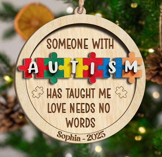 Personalized Someone With Autism Has Taught Me Love Needs No Words Christmas Ornament