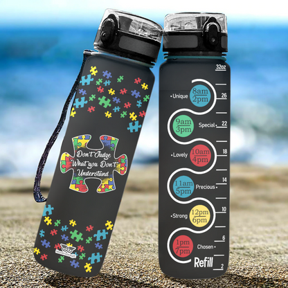 Autism Water Tracker Bottle : Don’t Judge What You Don’t Understand