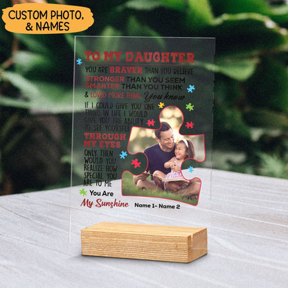 Custom Photo To My Daughter You Are Braver Autism Acrylic Plaque With Stand Motivational Gift for Autistic Daughter Family Gift Home Decor