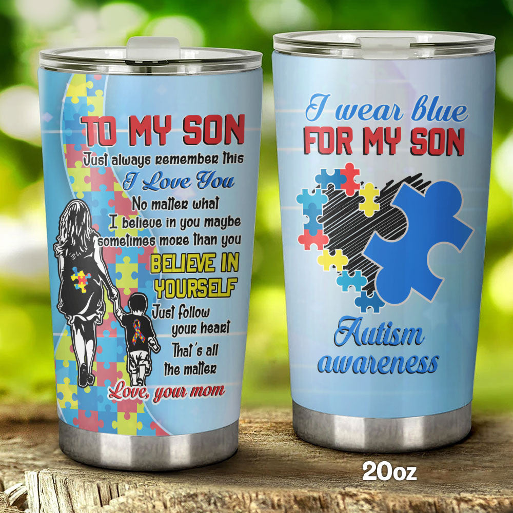 Autism Mom To Son I Wear Blue For My Son Austism Awareness Stainless Steel Tumbler