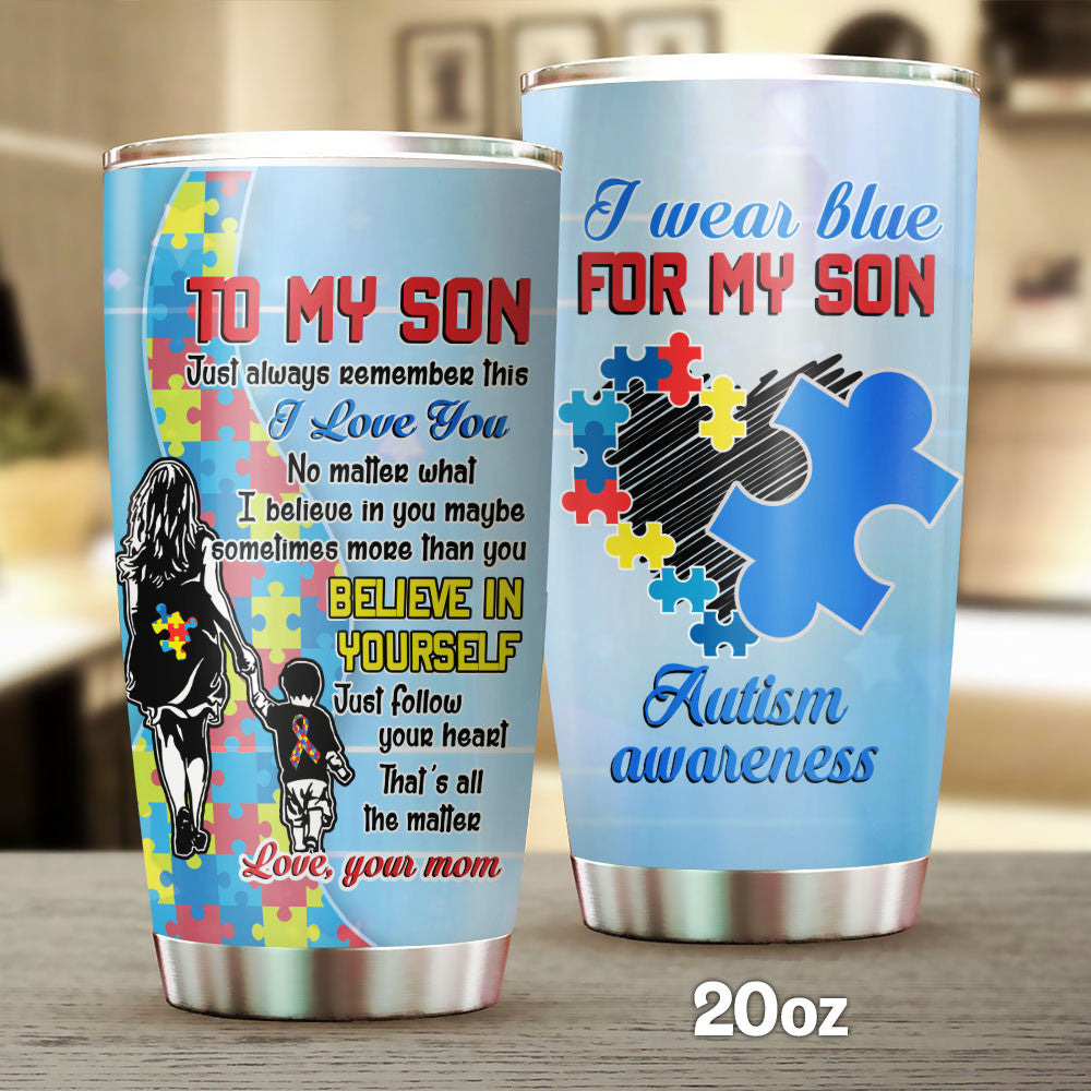 Autism Mom To Son I Wear Blue For My Son Austism Awareness Stainless Steel Tumbler